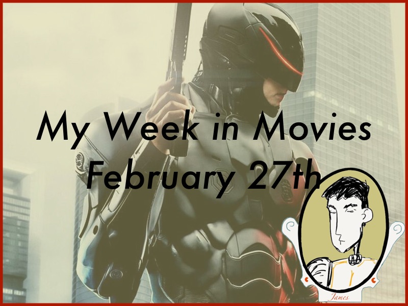 My Week in Movies - February 27th