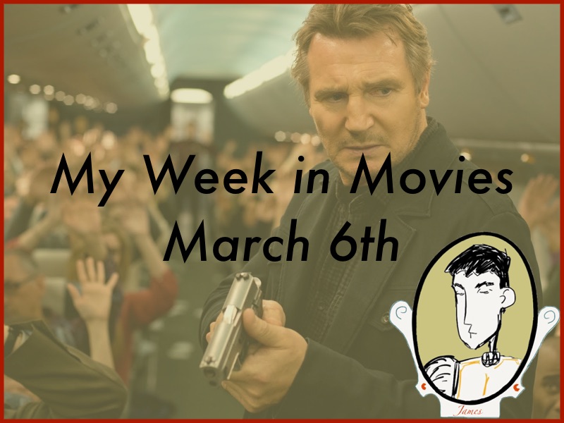 My Week in Movies - March 6th