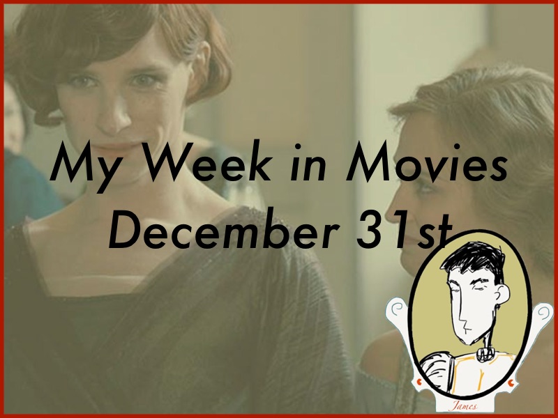 My Week in Movies - December 31st